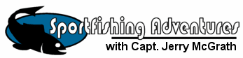 Sportfishing Adventures with Capt. Jerry McGrath